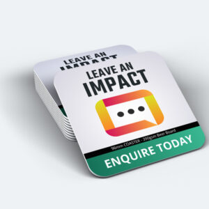 Stack of square custom beer board coasters with a bold “Leave an Impact” message and colourful speech bubble icon, printed on 390gsm 96mm biodegradable board.