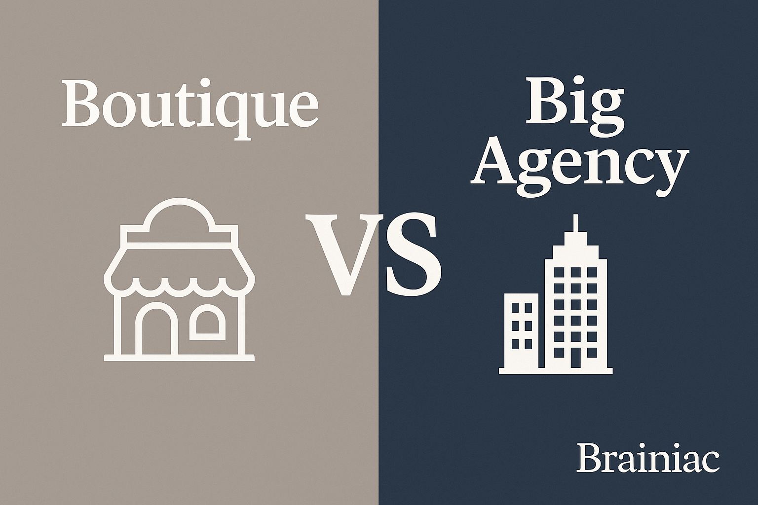 A split-screen comparison of a boutique storefront icon vs a big agency skyscraper icon, with the title “Boutique vs Big Agency” and Brainiac branding.